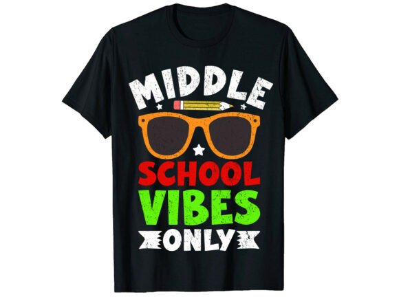 Bringing the Energy: The Middle School Vibes Only SVG T-Shirt Design
