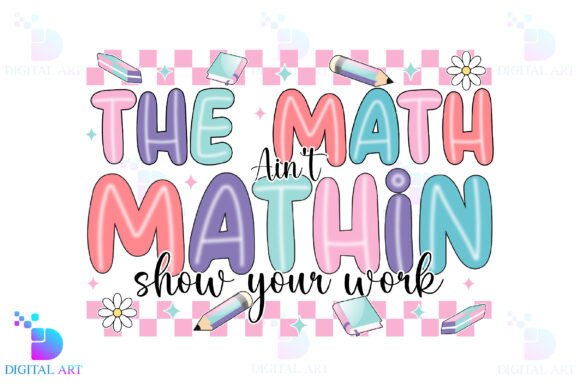 Math Teacher PNG: The Math Ain't Mathin Design