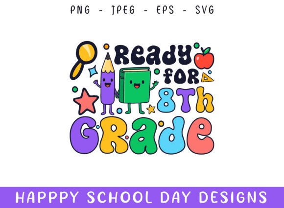 Ready Eighth Grade Kindergarten School: The Ultimate Design for Your First Day of School Projects